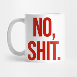 No shit Mug